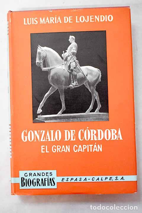 B&uuml;cher: Gonzalo de C&oacute;rdoba (El Gran Capit&aacute;n).- Lojendio, Luis Mar&iacute;a de