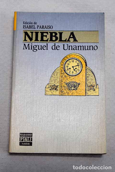 Libros: Niebla: Unamuno, Miguel de.- Unamuno, Miguel de