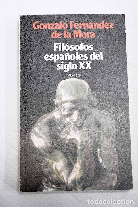 Libros: Filos&oacute;fos espa&ntilde;oles del siglo XX.- Fern&aacute;ndez de la Mora, Gonzalo
