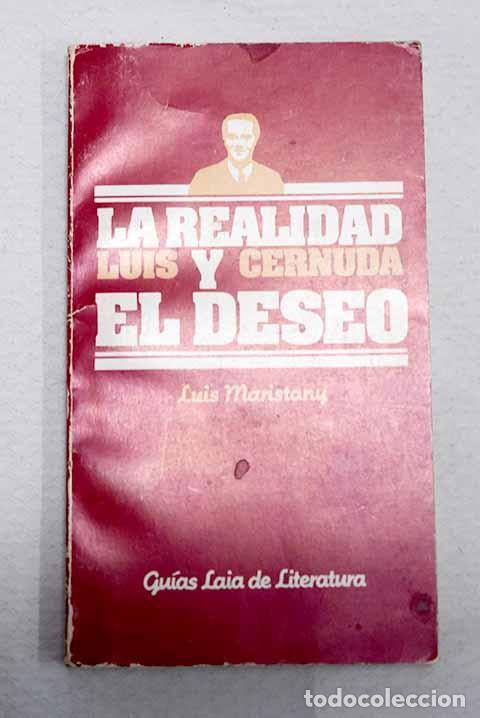 Libros: La realidad y el deseo: Luis Cermuda.- Maristany, Luis