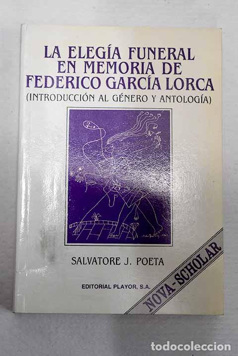 Libros: La eleg&iacute;a funeral en memoria de Federico Garc&iacute;a Lorca: (introducci&oacute;n al g&eacute;nero y antolog&iacute;a)