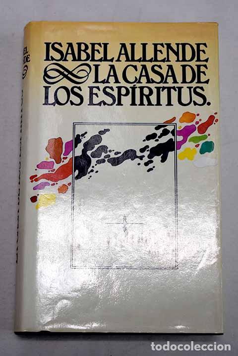 Libros: La casa de los esp&iacute;ritus.- Allende, Isabel