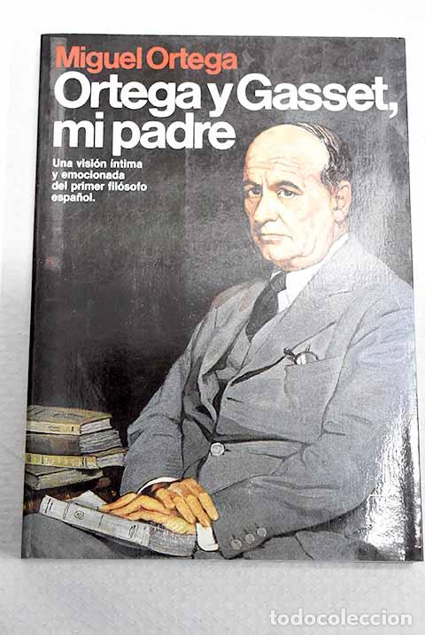 Libros: Ortega y Gasset, mi padre.- Ortega, Miguel