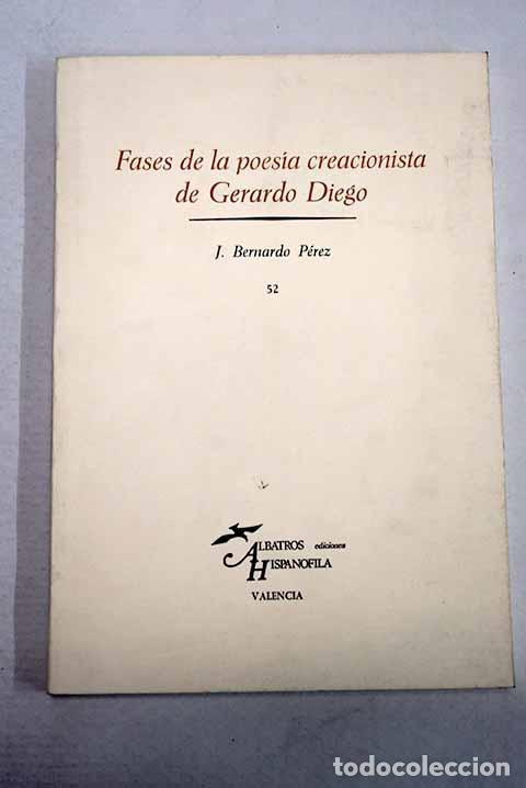 Libros: Fases de la poes&iacute;a creacionista de Gerardo Diego.- P&eacute;rez, J. Bernardo