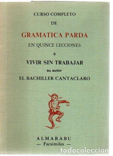 Libros: Curso completo de gram&aacute;tica parda en quince lecciones o vivir sin trabajar - Bachiller Cantaclaro