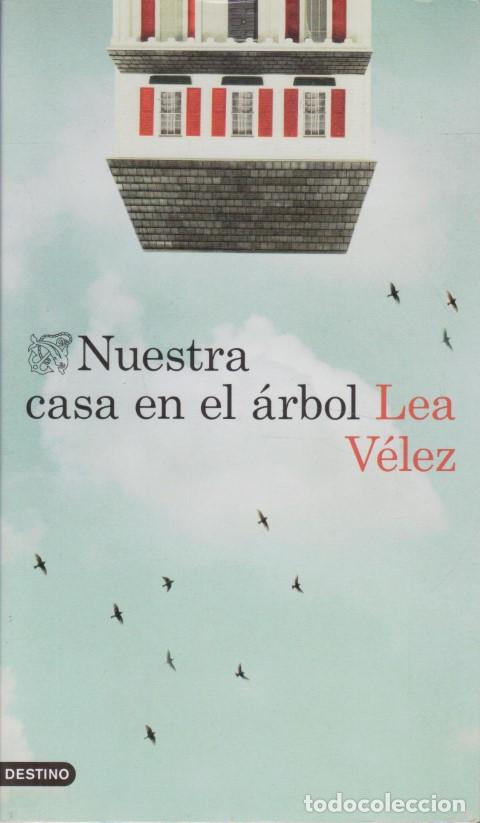 Libros: NUESTRA CASA EN EL &Aacute;RBOL - LEA V&Eacute;LEZ - Foto 1