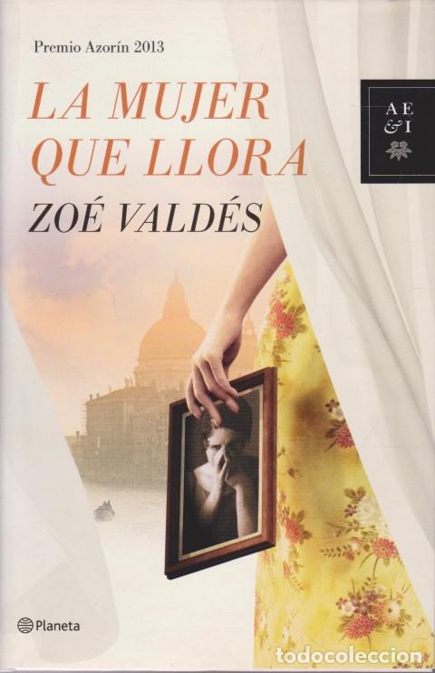 B&uuml;cher: LA MUJER QUE LLORA - ZO&Eacute; VALD&Eacute;S