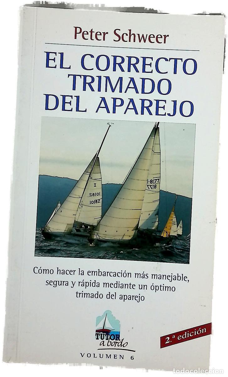 Livros em segunda m&atilde;o: El correcto trimado del aparejo c&oacute;mo hacer la embarcaci&oacute;n m&aacute;s manejable, segura y r&aacute;pida mediante...