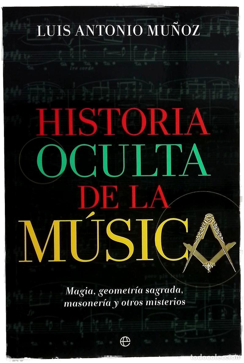 books: Historia oculta de la m&uacute;sica : magia, geometr&iacute;a sagrada, masoner&iacute;a y otros misterios