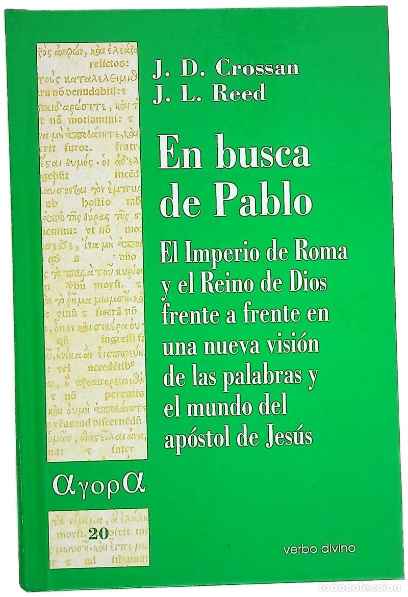 books: En busca de Pablo el Imperio de Roma y el Reino de Dios frente a frente en una nueva visi&oacute;n de la...