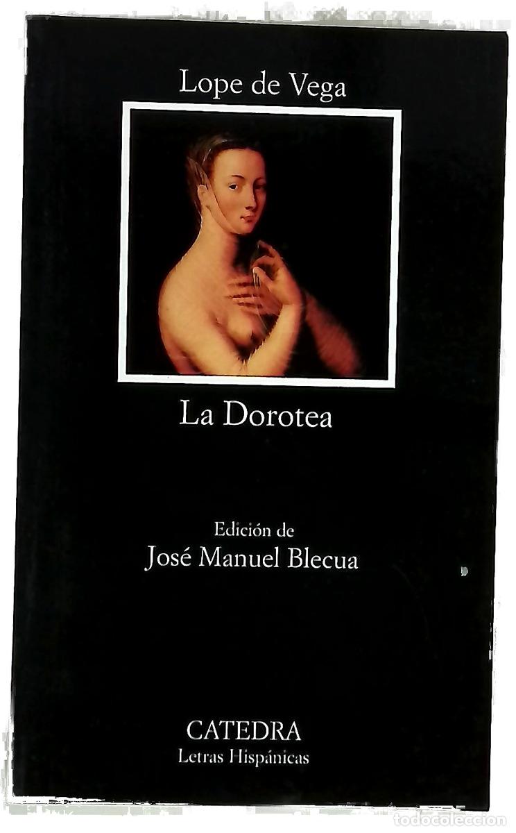 books: La Dorotea - Vega, Lope de; Blecua, Jos&eacute; Manuel