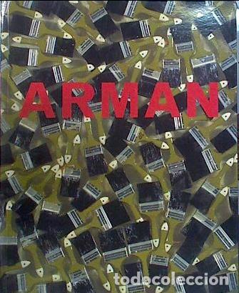 B&uuml;cher: Arman. - Umberto Eco/Raymond Moulin/William Rubin/Entrevista de Daniel Abadie/Traducci&oacute;n de Mariam C