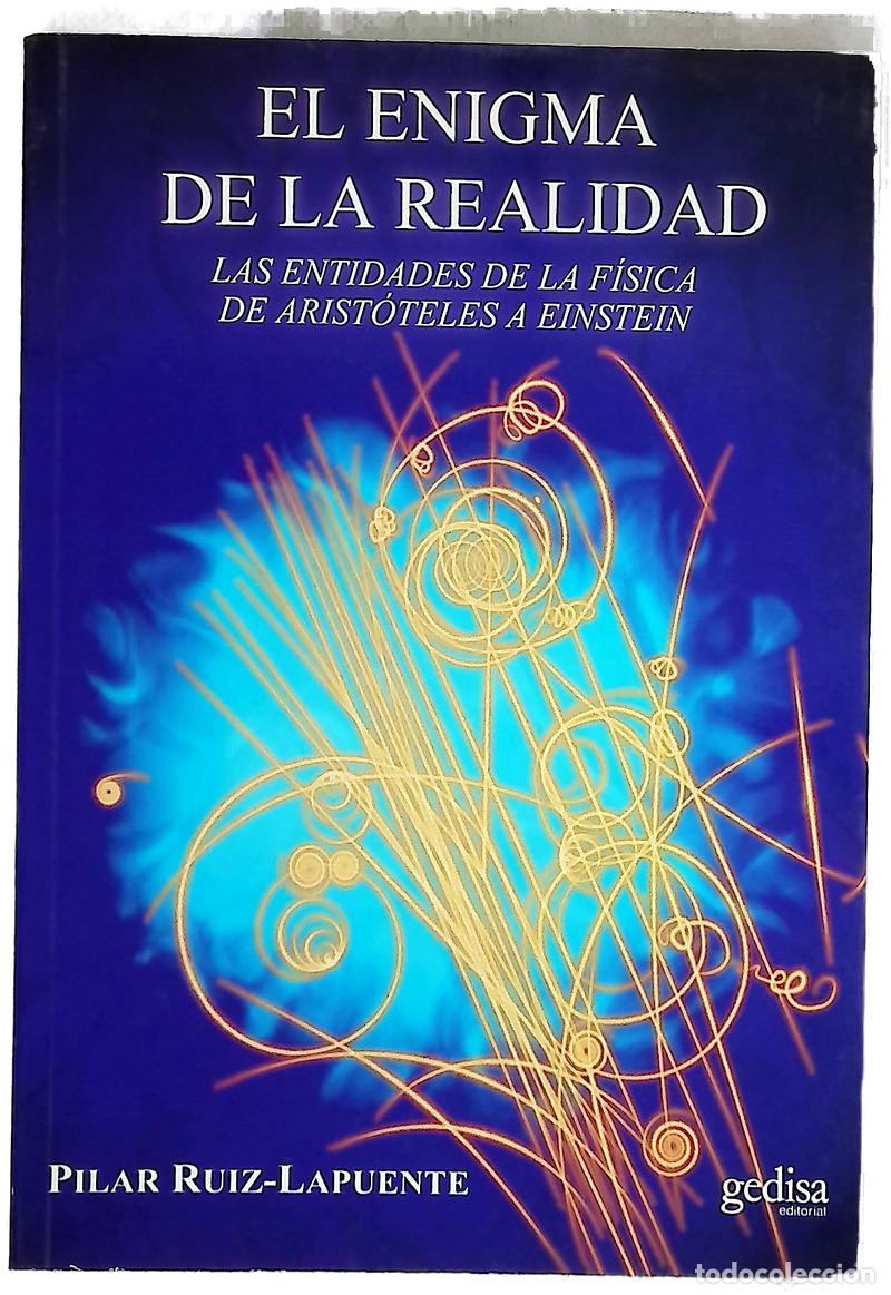 Libros: El enigma de la realidad : las entidades de la f&iacute;sica de Arist&oacute;teles a Einstein