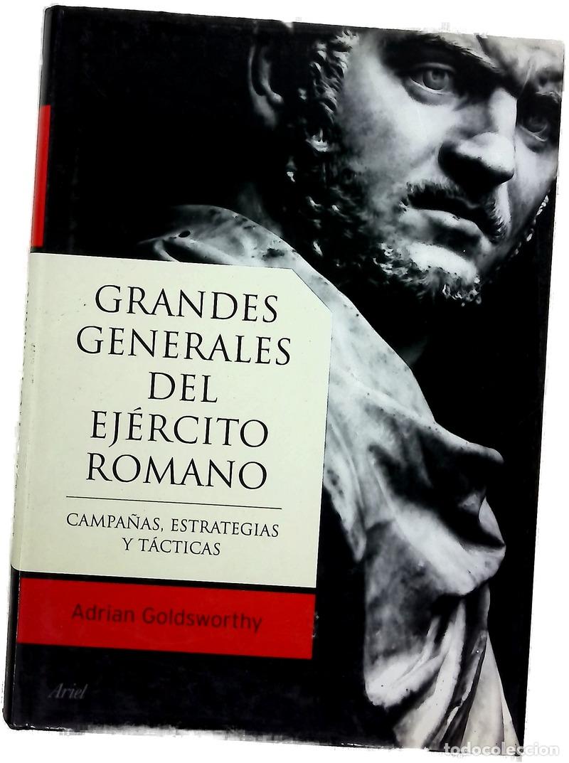 B&uuml;cher: Grandes generales del ej&eacute;rcito romano campa&ntilde;as, estrategias y t&aacute;cticas