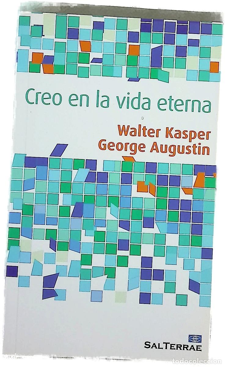 B&uuml;cher: Creo en la vida eterna - Kasper, Walter; Augustin, George; Alemany Briz, &Aacute;lvaro; Ag&uacute;ndez Ag&uacute;ndez,...