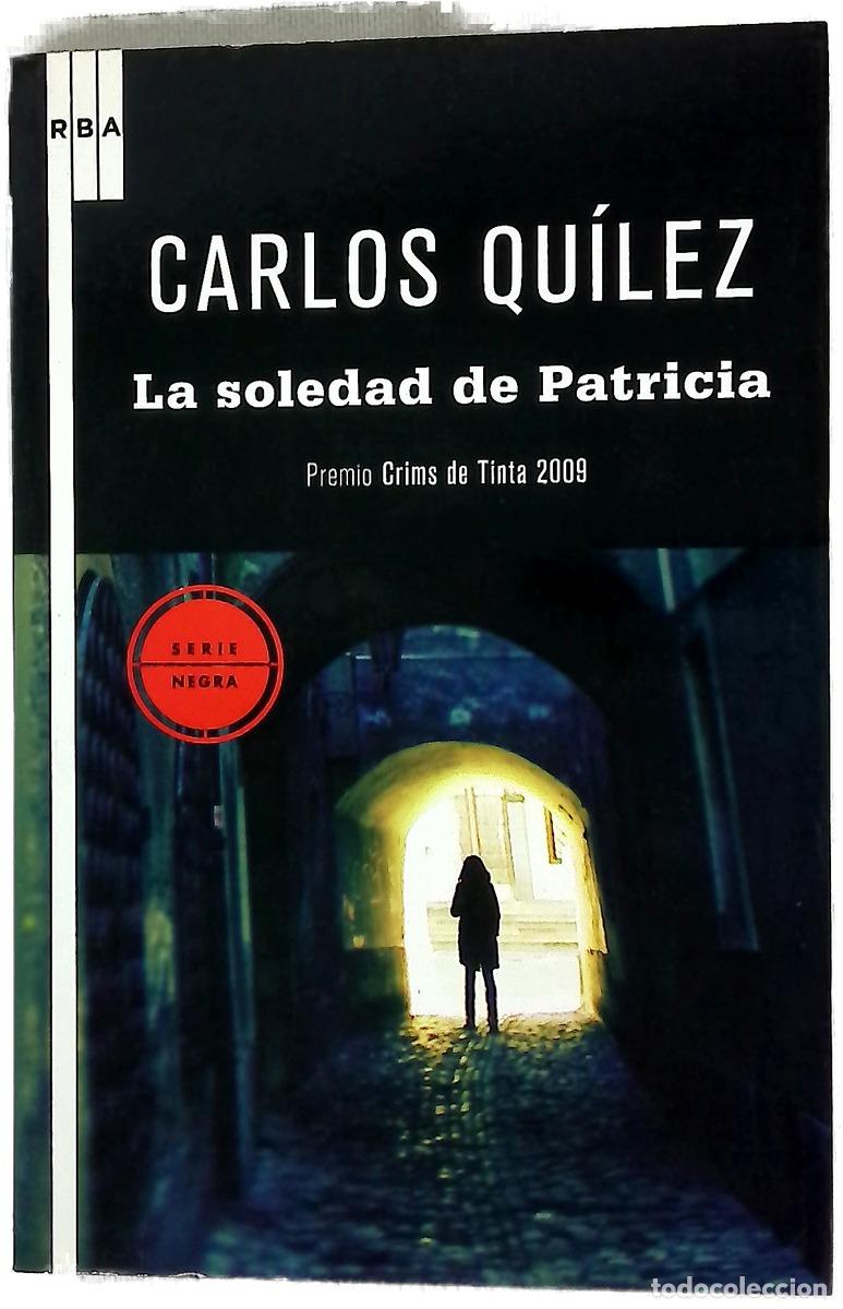 Libri di seconda mano: La soledad de Patricia una novela de ficci&oacute;n creada a partir de una historia real