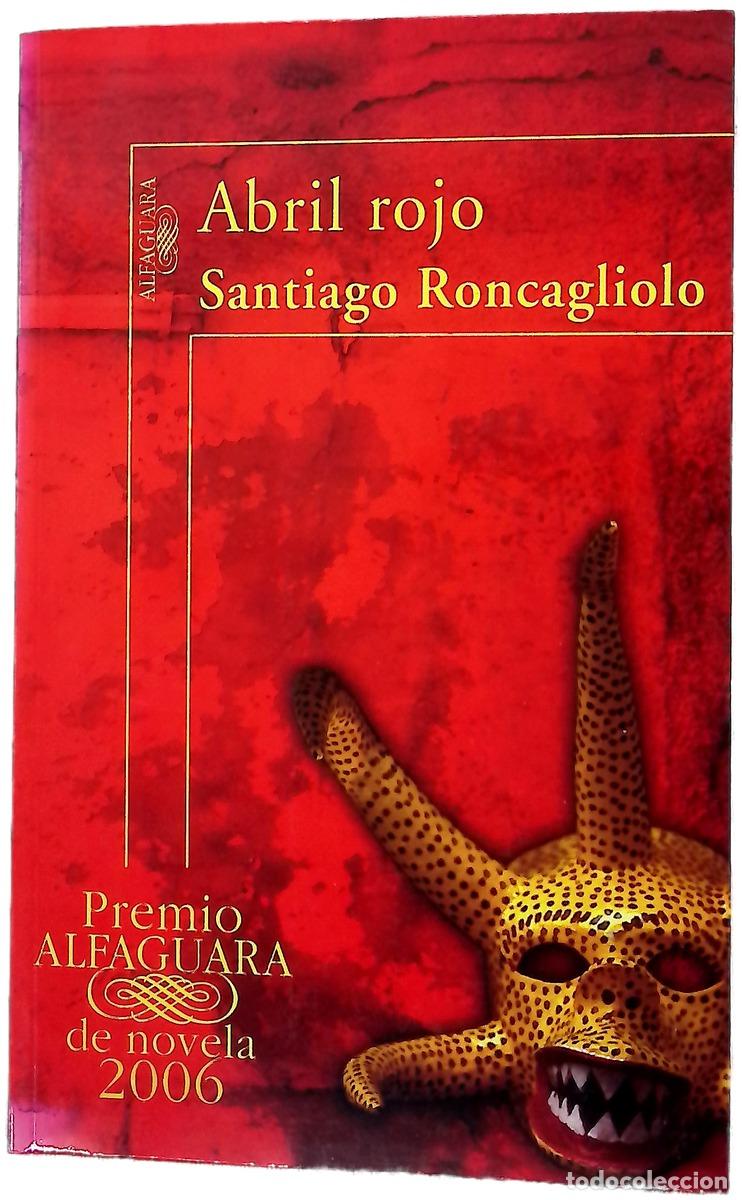 Libri di seconda mano: Abril rojo - Roncagliolo, Santiago
