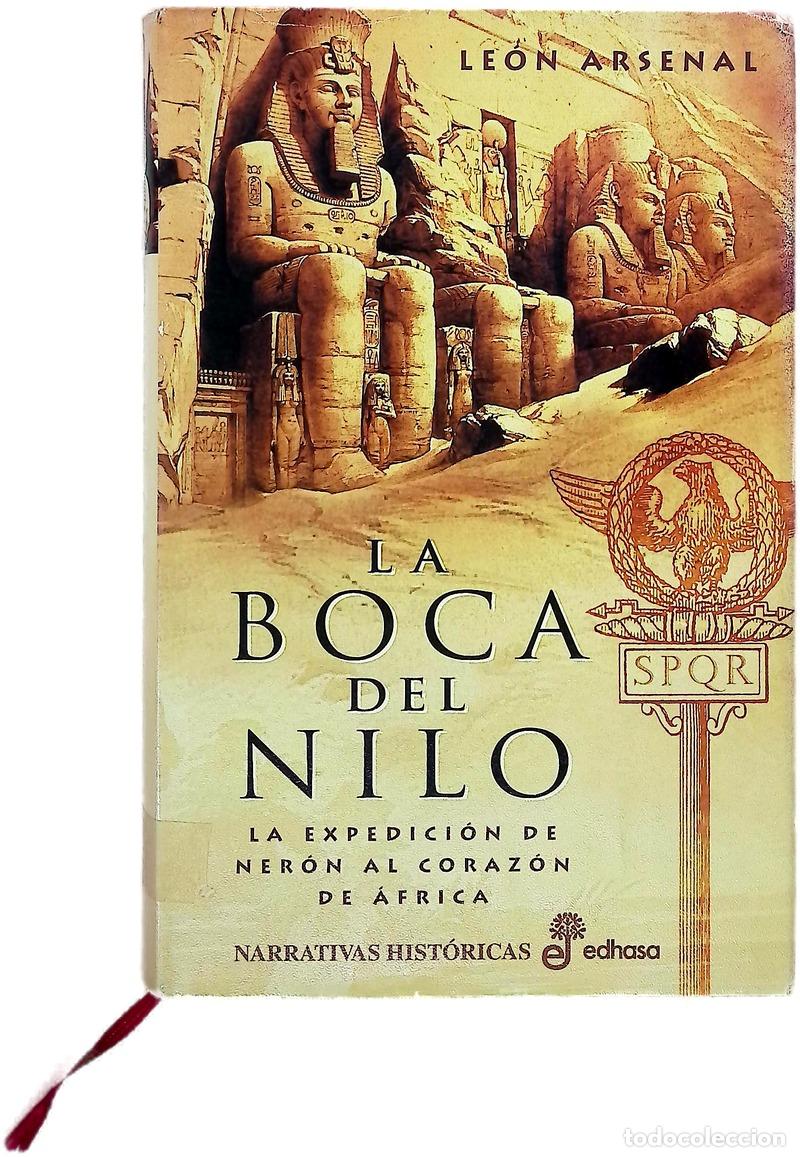 Libri di seconda mano: La boca del Nilo la expedici&oacute;n de Ner&oacute;n al coraz&oacute;n de &Aacute;frica