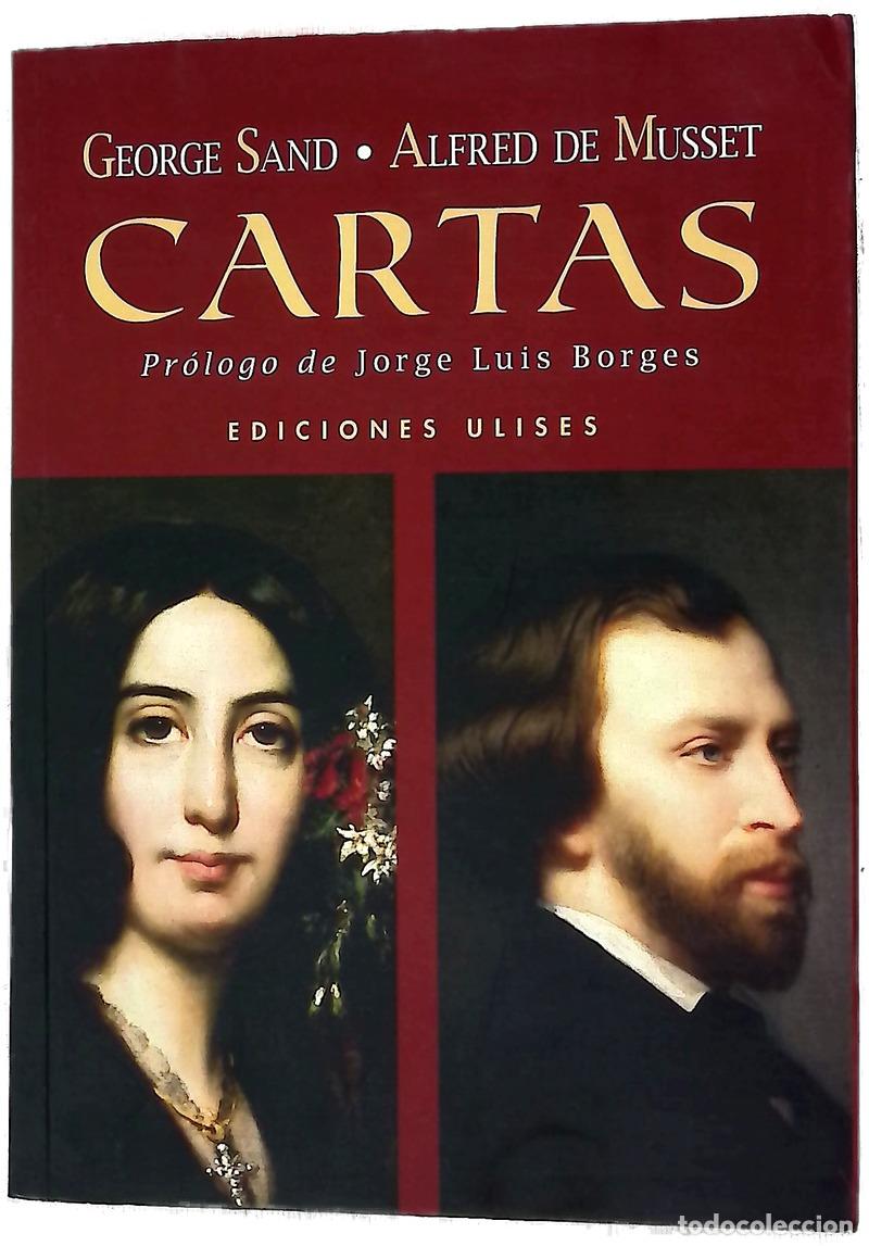 Libros: Cartas - Musset, Alfred de; Sand, George; Borges, Jorge Luis; Biancci, Jos&eacute;