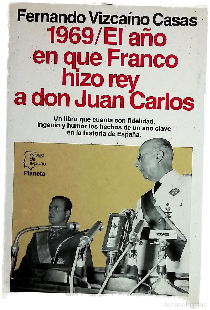 Libri di seconda mano: 1969, el a&ntilde;o en que Franco hizo rey a don Juan Carlos