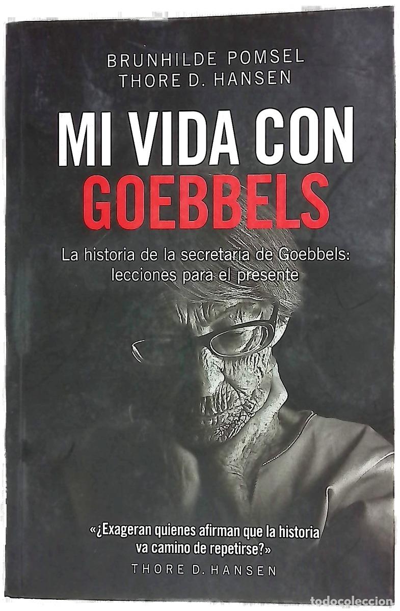Libri di seconda mano: Mi vida con Goebbels : la historia de la secretaria de Goebbels : lecciones para el presente
