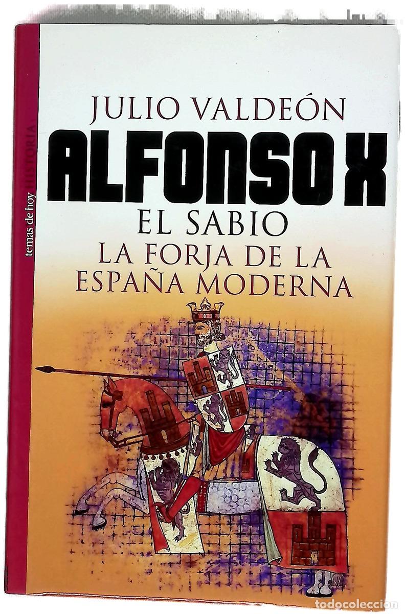 Libri di seconda mano: Alfonso X el Sabio la forja de la Espa&ntilde;a moderna