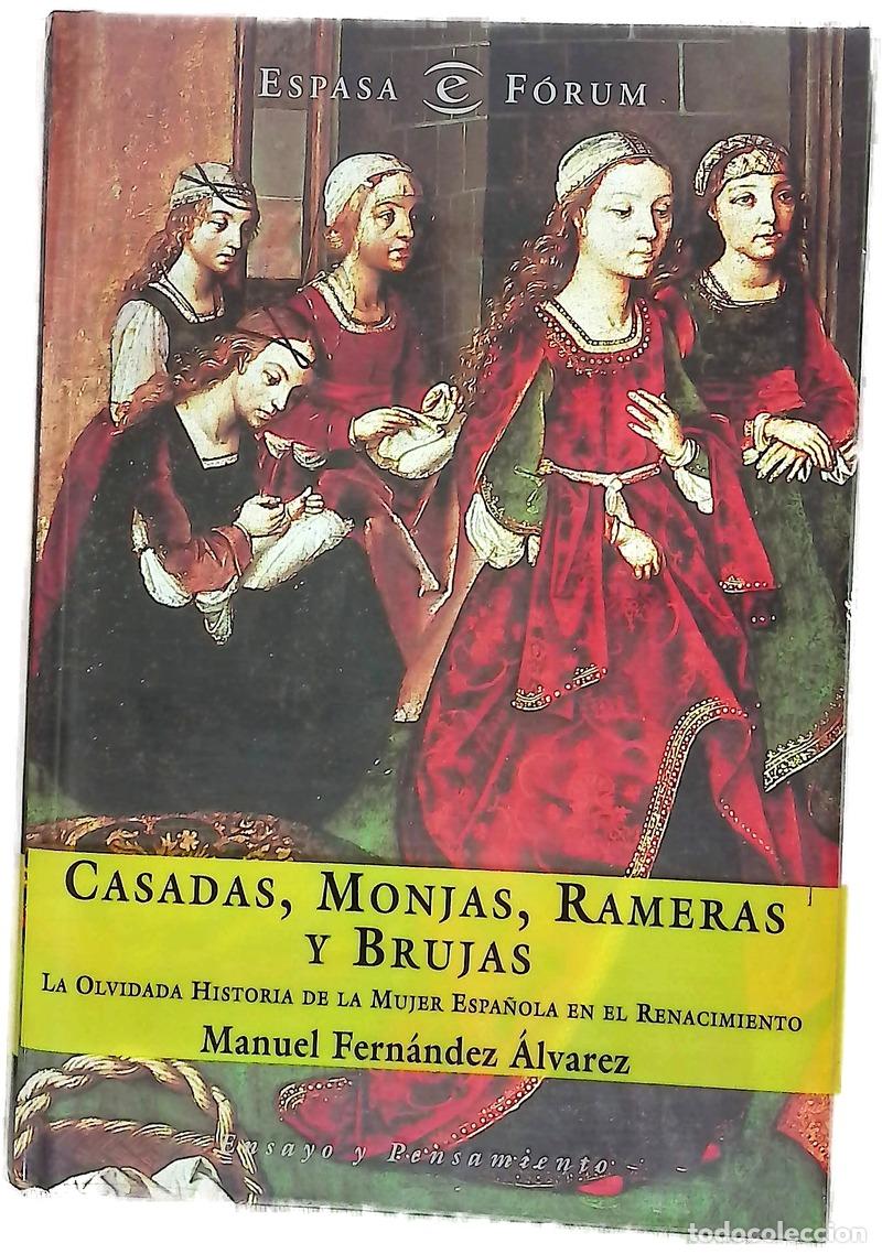 Libri di seconda mano: Casadas, monjas, rameras y brujas la olvidada historia de la mujer espa&ntilde;ola en el Renacimiento