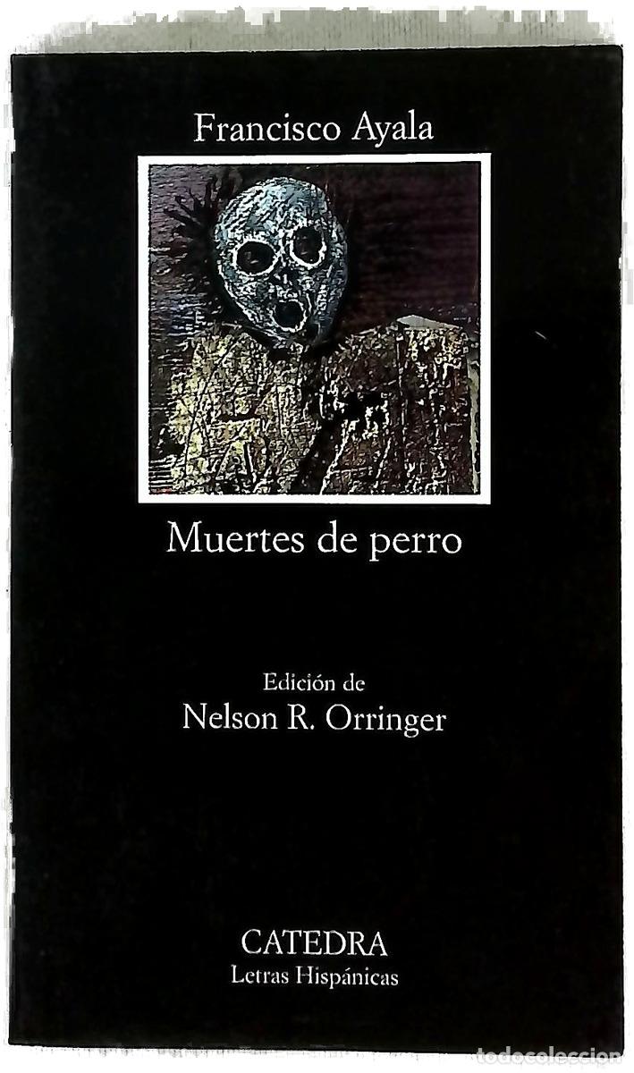 Libri di seconda mano: Muertes de perro - Ayala, Francisco; Orringer, Nelson R