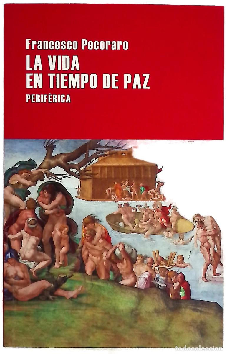 Libri di seconda mano: La Vida En Tiempo de Paz - Francesco Pecoraro