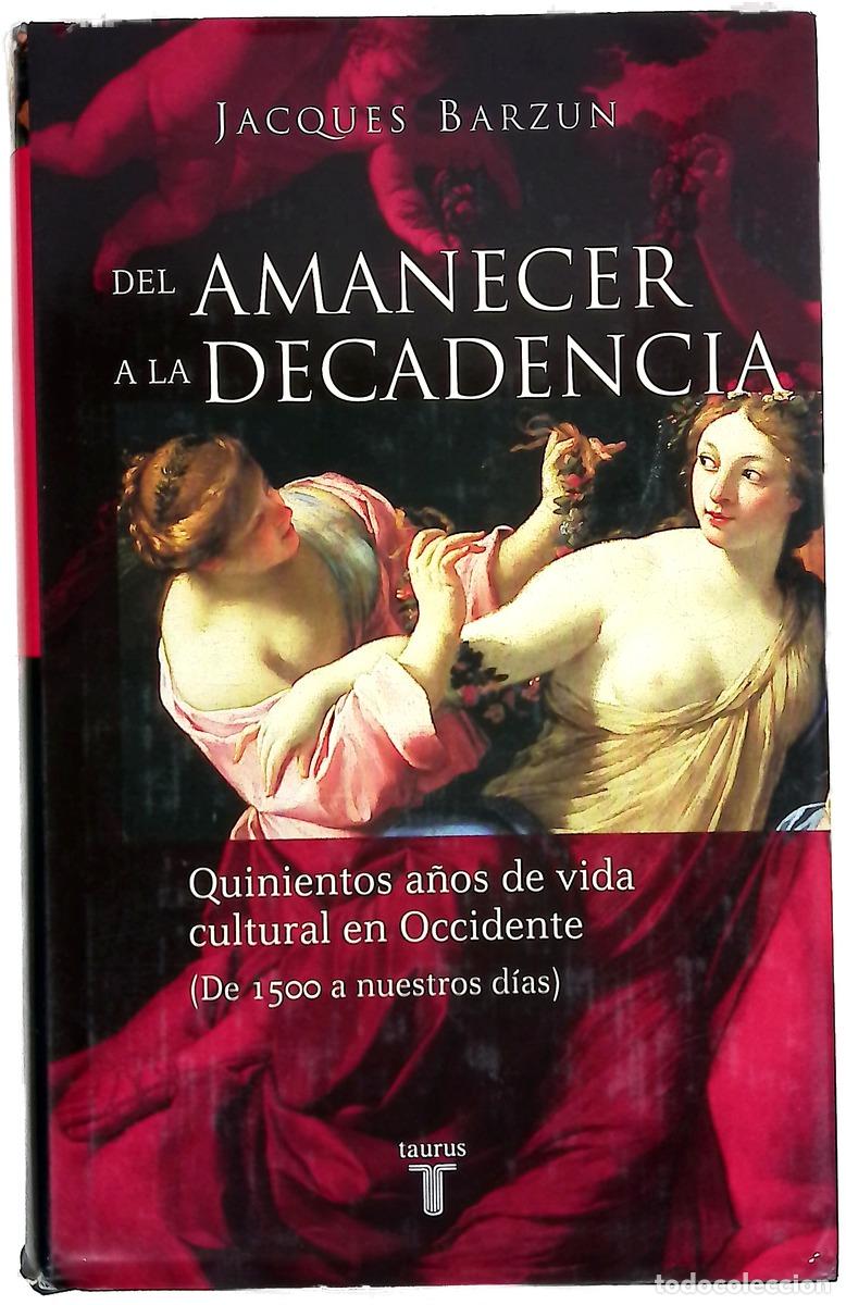 Libri di seconda mano: Del amanecer a la decadencia 500 a&ntilde;os de vida cultural en Occidente (de 1500 a nuestros d&iacute;as)