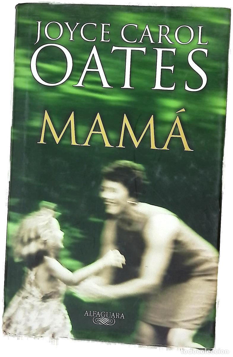 Libros: Mam&aacute; - Oates, Joyce Carol