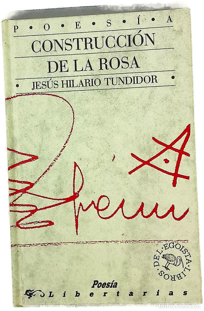 Libros: Construcci&oacute;n de la rosa - Tundidor, Jes&uacute;s Hilario