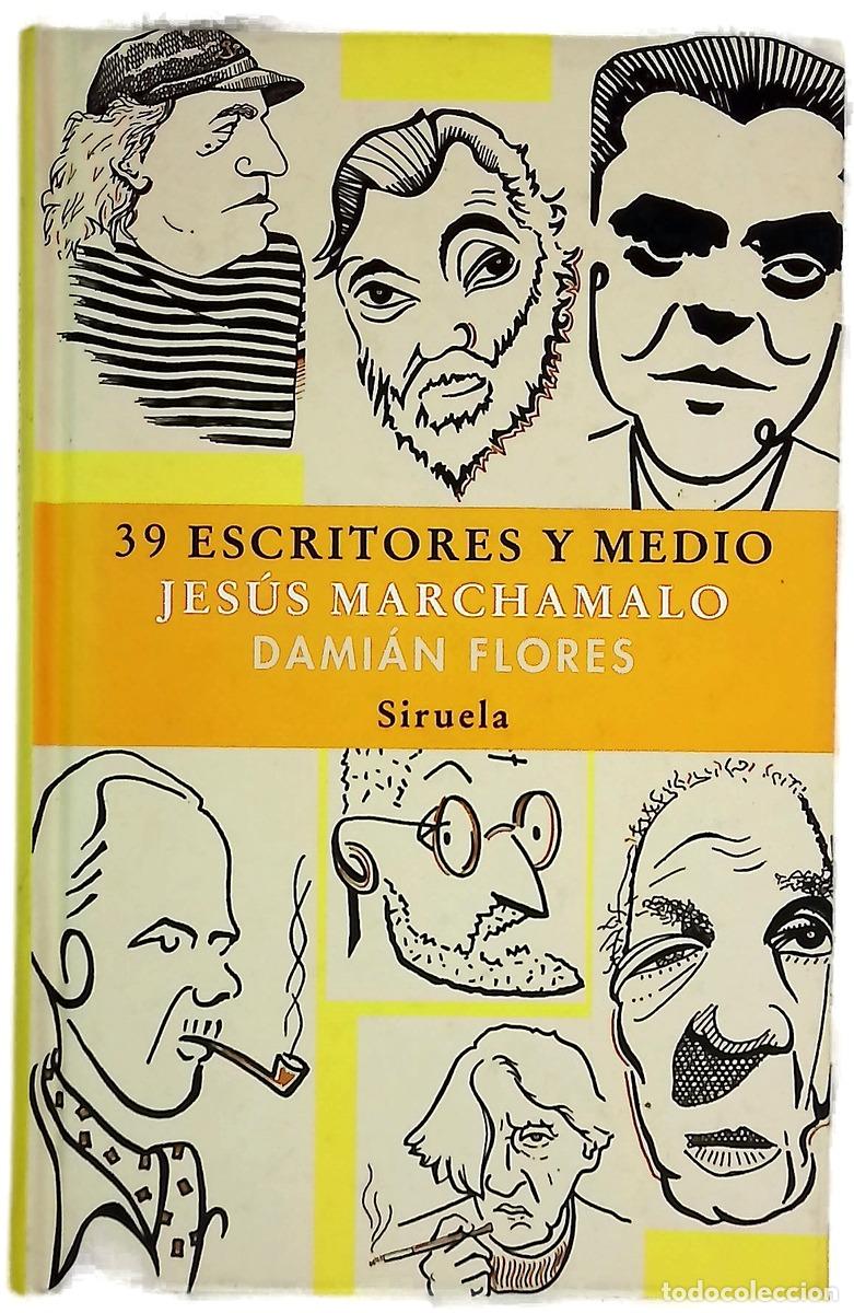 Libri di seconda mano: 39 escritores y medio - Marchamalo, Jes&uacute;s; Flores, Dami&aacute;n