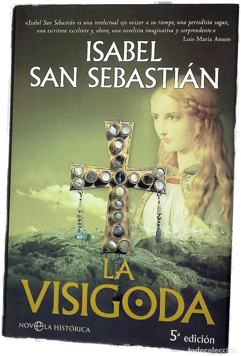Libri di seconda mano: La visigoda - San Sebasti&aacute;n, Isabel