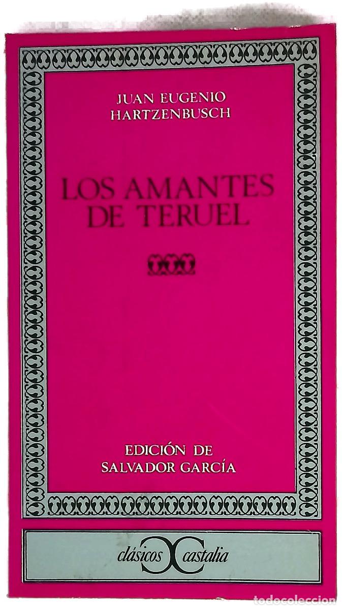 Libri di seconda mano: Los amantes de Teruel - Hartzenbusch, Juan Eugenio; Garc&iacute;a Casta&ntilde;eda, Salvador