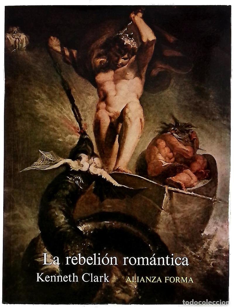 Livres: La rebeli&oacute;n rom&aacute;ntica el arte rom&aacute;ntico frente al cl&aacute;sico