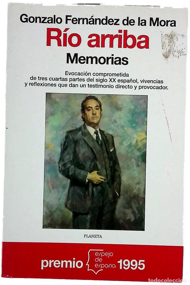 Libri di seconda mano: R&iacute;o arriba memorias - Fern&aacute;ndez de la Mora, Gonzalo