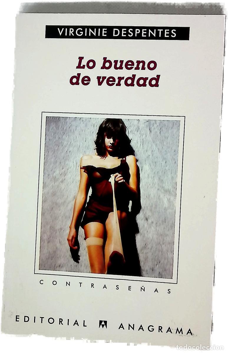 Libros: Lo bueno de verdad - Despentes, Virginie