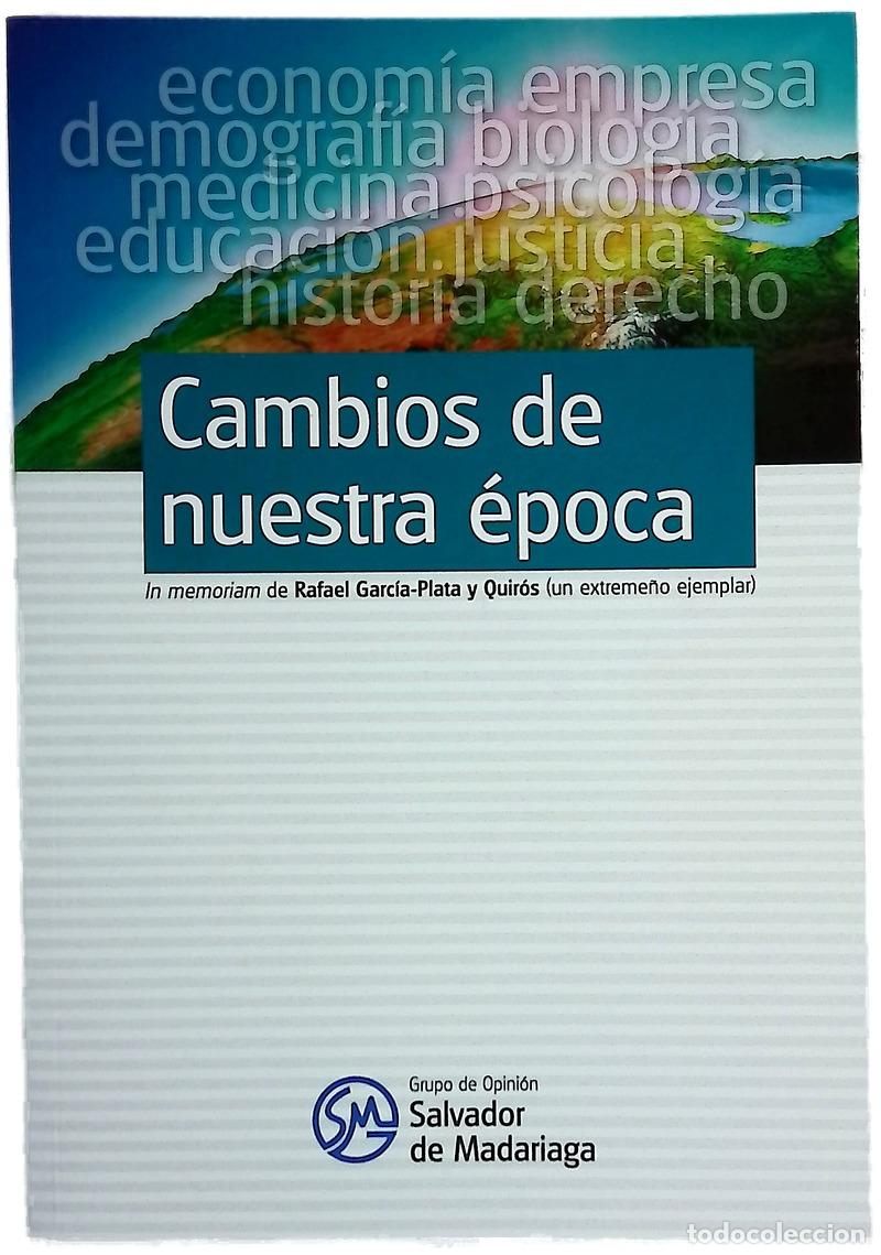 Livres: Cambios de nuestra &eacute;poca : in memoriam de Rafael Garc&iacute;a-Plata y Quir&oacute;s (un extreme&ntilde;o ejemplar)
