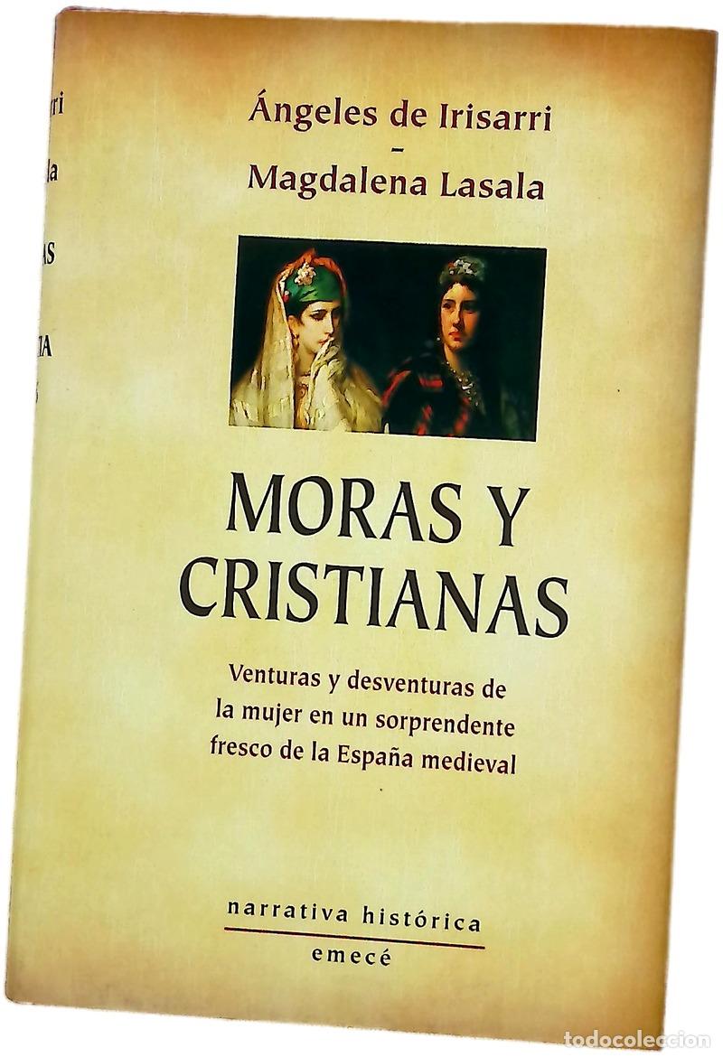 Livres: Moras y cristianas - Irisarri, &Aacute;ngeles de; Lasala, Magdalena