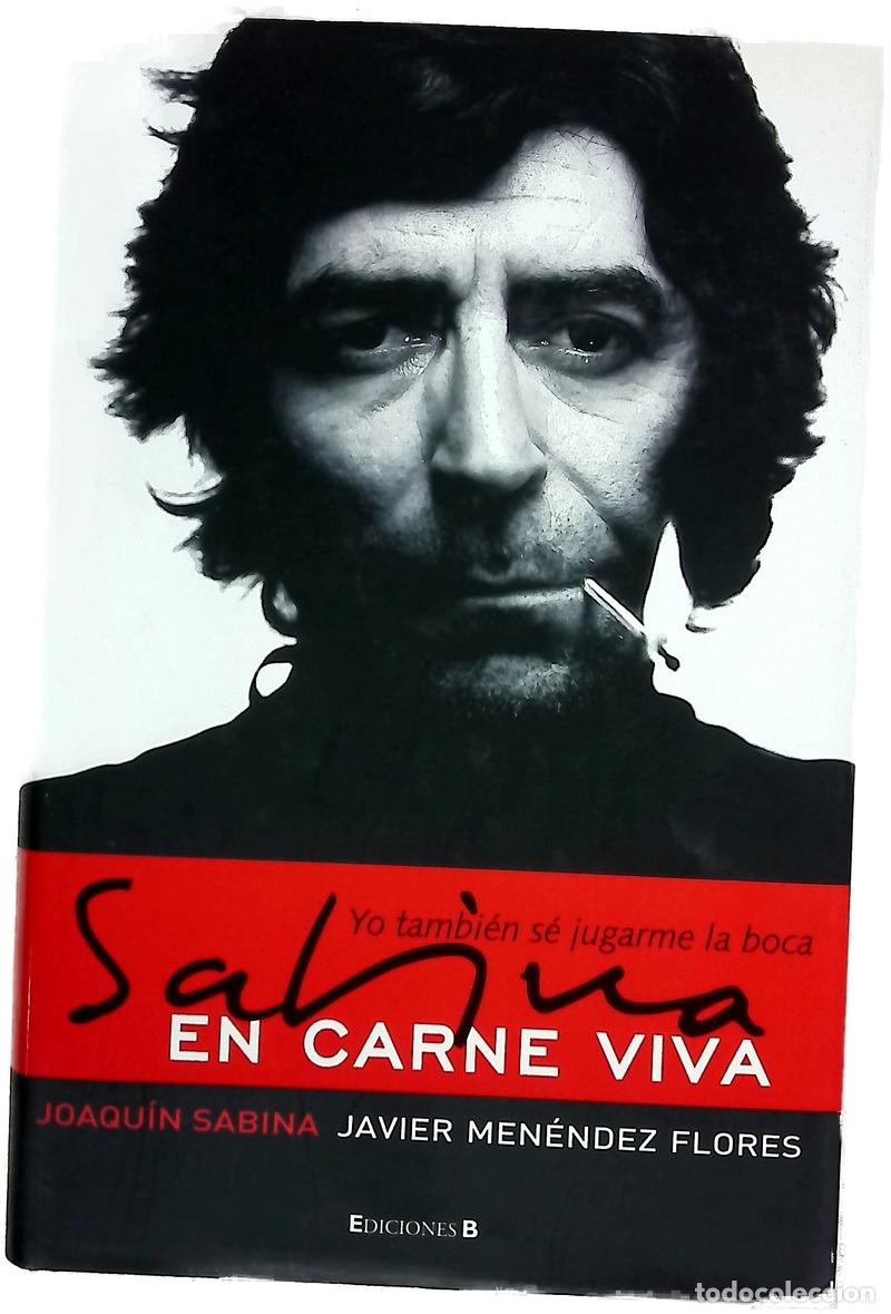 Libri di seconda mano: Sabina en carne viva : yo tambi&eacute;n s&eacute; jugarme la boca