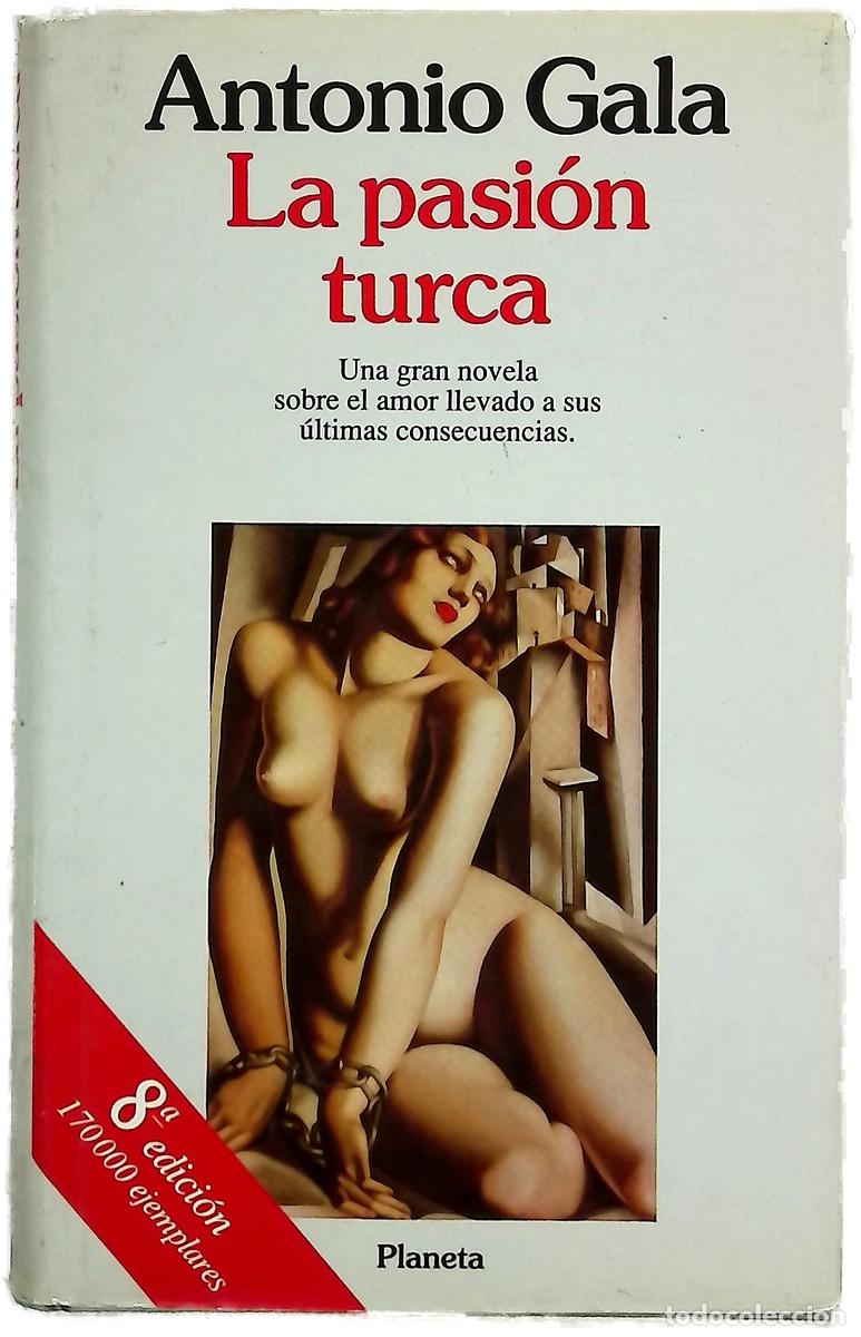 Libros: La pasi&oacute;n turca - Gala, Antonio