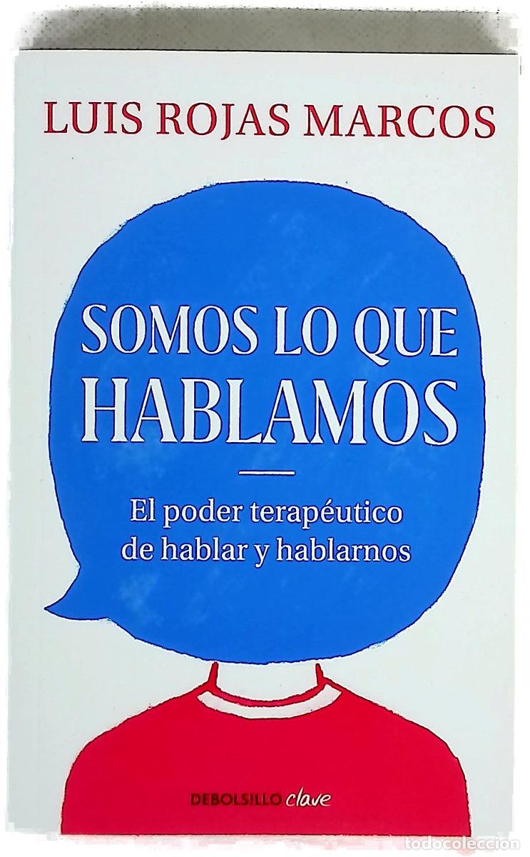 Livres: Somos lo que hablamos : El poder terap&eacute;utico de hablar y hablarnos