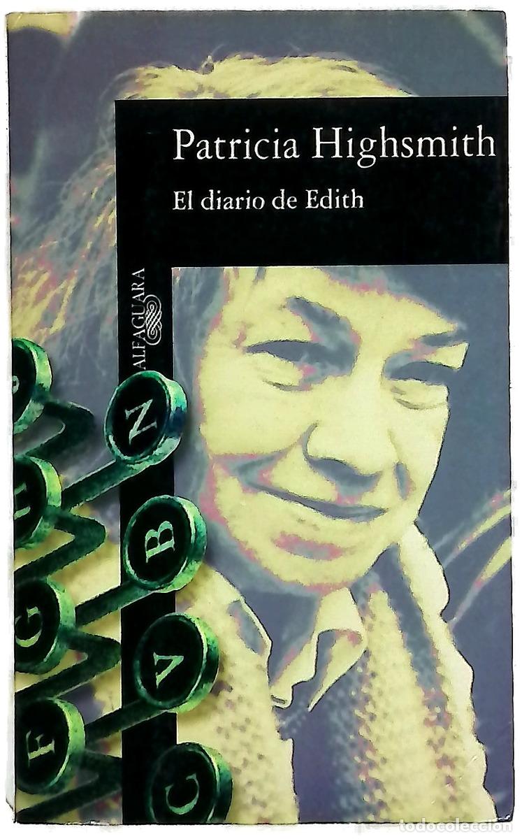 Livres: El diario de Edith - Highsmith, Patricia; L&oacute;pez Mu&ntilde;oz, Jos&eacute; Luis