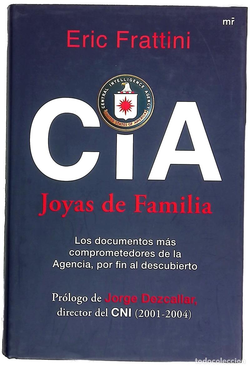 Libros: CIA, joyas de familia : los documentos m&aacute;s comprometedores de la agencia, por fin al descubierto