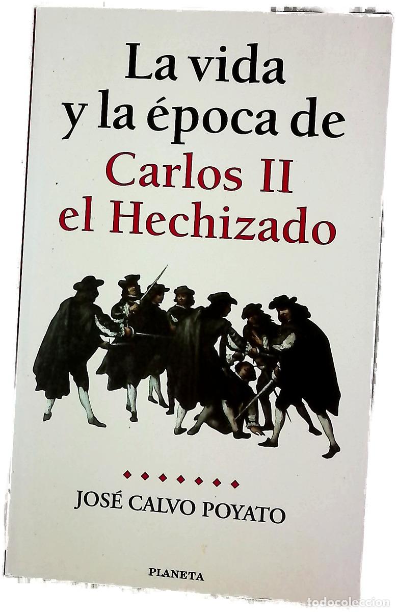Libros: La vida y la &eacute;poca de Carlos II el Hechizado