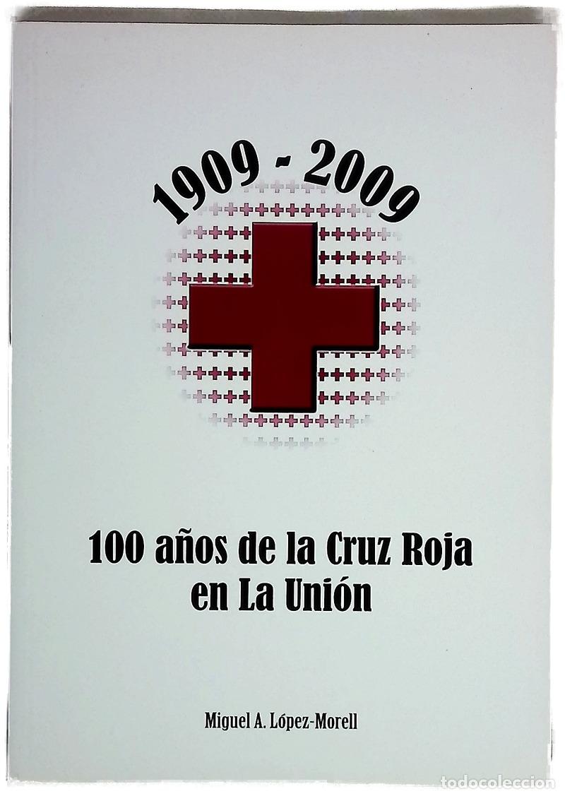 B&uuml;cher: 100 a&ntilde;os de la Cruz Roja en La Uni&oacute;n, 1909-2009