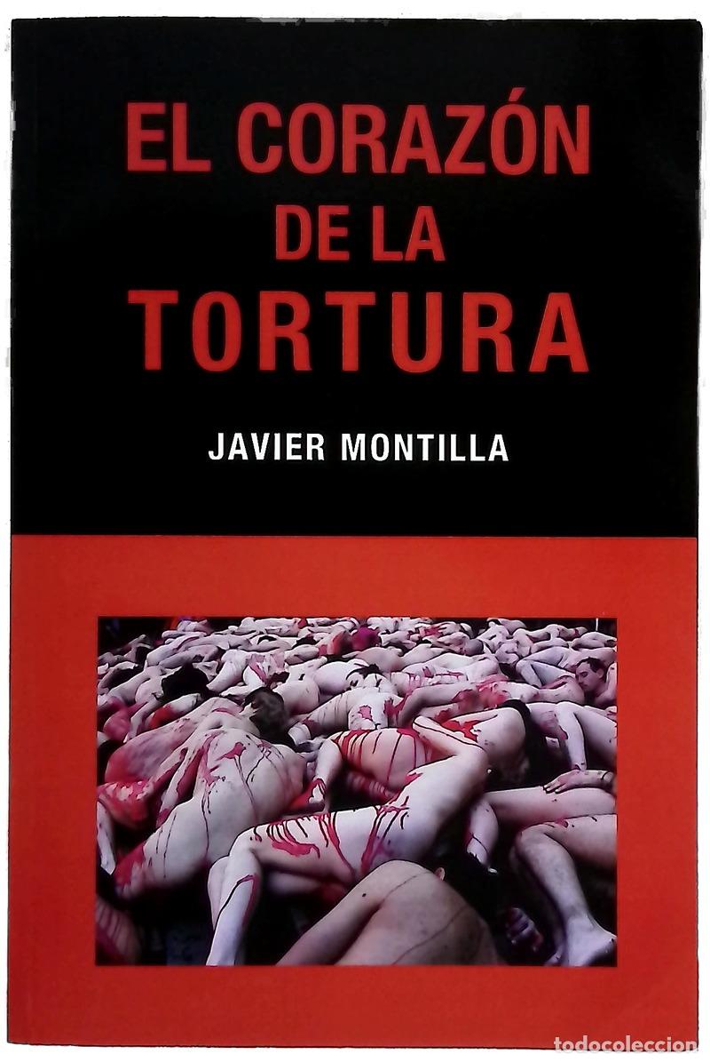 B&uuml;cher: El coraz&oacute;n de la tortura - Montilla Valerio, Javier