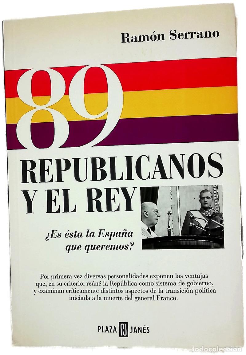 B&uuml;cher: 89 republicanos y el rey - Serrano, Ram&oacute;n