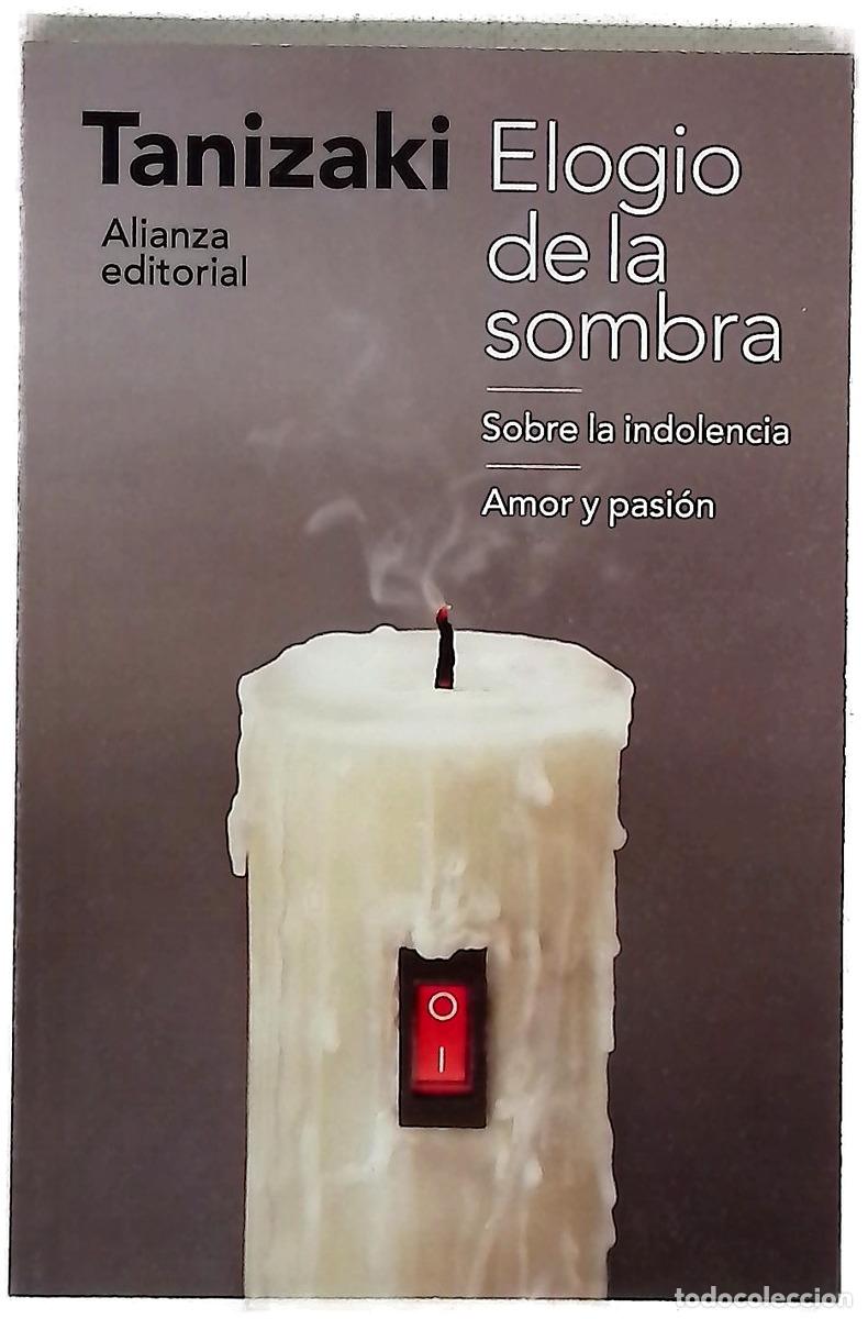 books: Elogio de la sombra ; Sobre la indolencia ; Amor y pasi&oacute;n